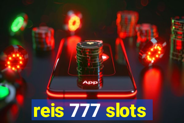 reis 777 slots